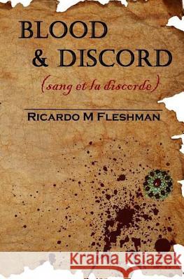 Blood and Discord: (sang et la discorde) Fleshman, Ricardo M. 9781535358408 Createspace Independent Publishing Platform - książka