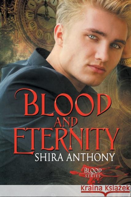 Blood and Eternity: Volume 3 Anthony, Shira 9781640807433 Dreamspinner Press - książka