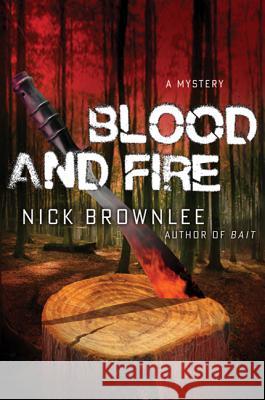 Blood and Fire Nick Brownlee 9780312550240 Thomas Dunne Books - książka