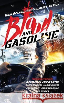 Blood and Gasoline: High-Octane, High-Velocity Action Les Edgerton, Jon Bassoff, Mario Acevedo 9780999773635 Hex Publishers LLC - książka