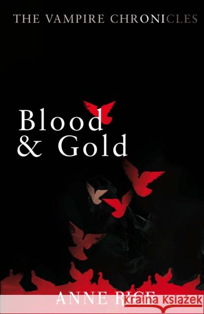 Blood And Gold: The Vampire Chronicles 8 Anne Rice 9780099548157 Cornerstone - książka