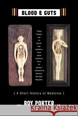 Blood and Guts: A Short History of Medicine Roy Porter 9780393325690 W. W. Norton & Company - książka