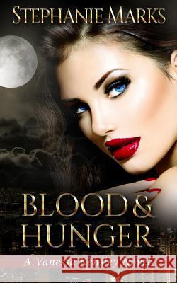 Blood and Hunger Stephanie Marks 9780994066701 Red Dagger - książka