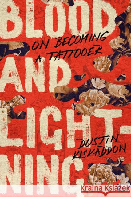 Blood and Lightning: On Becoming a Tattooer Dustin Kiskaddon 9781503643598 Stanford University Press - książka