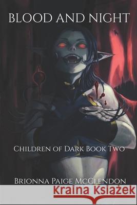 Blood and Night: A Reverse Harem Dark Fantasy Brionna Paige McClendon 9781719944304 Independently Published - książka