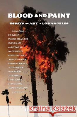 Blood and Paint: Essays on Art in Los Angeles Gordy Grundy 9781537303741 Createspace Independent Publishing Platform - książka