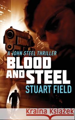 Blood And Steel Stuart Field 9784824104663 Next Chapter - książka