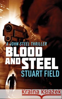 Blood And Steel Stuart Field 9784824104670 Next Chapter - książka