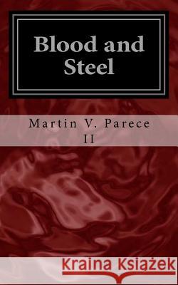 Blood and Steel: The Cor Chronicles Martin V. Parec Mary P. Parece 9781469901961 Createspace - książka
