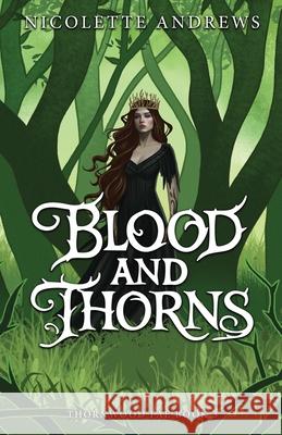 Blood and Thorns Nicolette Andrews 9781961053496 Magpie Publications - książka
