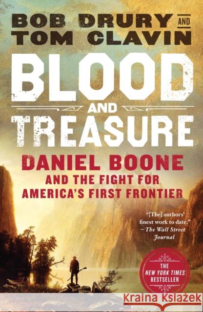 Blood and Treasure: Daniel Boone and the Fight for America's First Frontier Bob Drury Tom Clavin 9781250247155 St. Martin's Griffin - książka