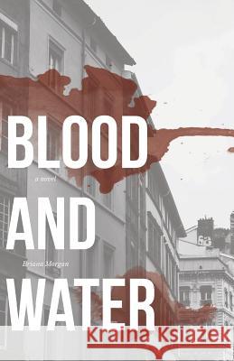 Blood and Water Briana Morgan 9781544170619 Createspace Independent Publishing Platform - książka
