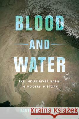 Blood and Water: The Indus River Basin in Modern History David Gilmartin 9780520285293 University of California Press, - książka