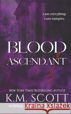 Blood Ascendant K. M. Scott 9781955335478 Copper Key Media LLC - książka