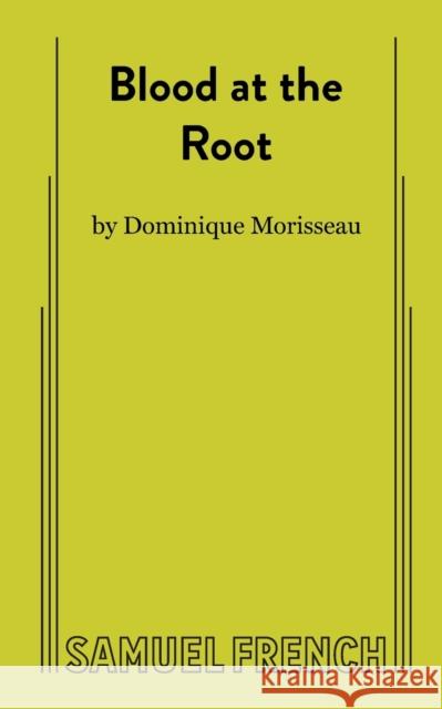 Blood at the Root Morisseau, Dominique 9780573705144 Samuel French Ltd - książka