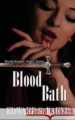 Blood Bath Edward S Baker 9781509249428 Wild Rose Press - książka