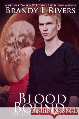 Blood Bound Brandy L. Rivers 9781548332143 Createspace Independent Publishing Platform - książka