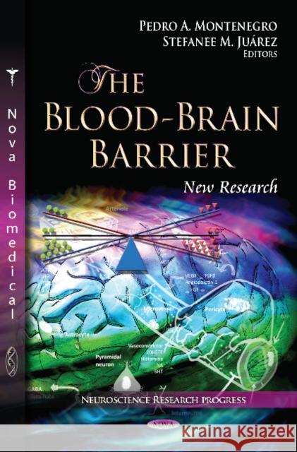 Blood-Brain Barrier: New Research Pedro A Montenegro, Stefanee M Juárez 9781621007661 Nova Science Publishers Inc - książka