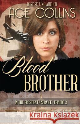 Blood Brother: In the President's Service, Episode Three Ace Collins 9781942513179 Elk Lake Publishing - książka