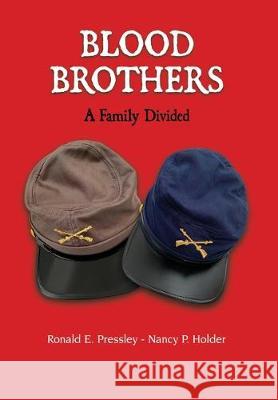 Blood Brothers: A Family Divided Ronald E. Pressley Nancy P. Holder 9780578556666 Ronald Pressley - książka