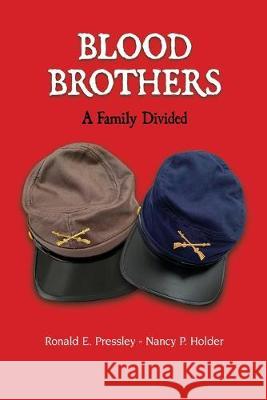 Blood Brothers: A Family Divided Ronald E. Pressley Nancy P. Holder 9780578579184 Ronald Pressley - książka