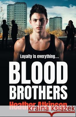 Blood Brothers: A gritty, unforgettable gangland thriller from bestseller Heather Atkinson Heather Atkinson 9781800482654 Boldwood Books Ltd - książka