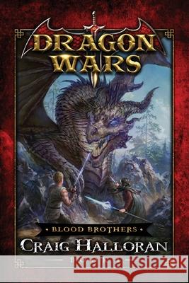 Blood Brothers: Dragon Wars - Book 1 Craig Halloran 9781654611279 Independently Published - książka