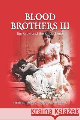 Blood Brothers III: Jim Crow and the Gilded Age Nancy Holder Ronald Pressley 9781735276953 1122 Creations - książka