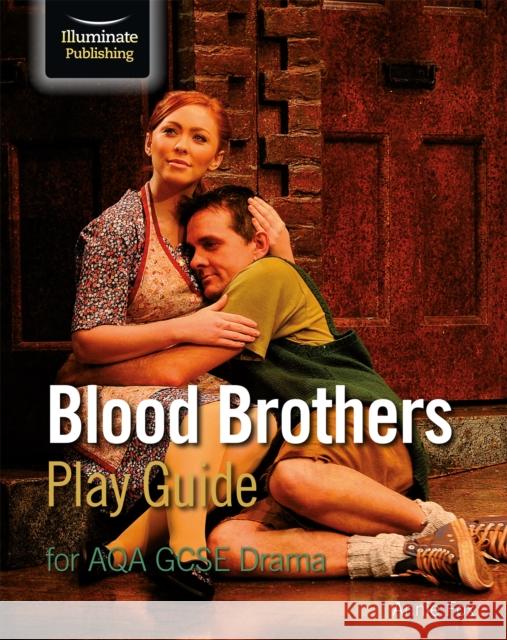 Blood Brothers Play Guide for AQA GCSE Drama Annie Fox   9781911208709 Illuminate Publishing - książka