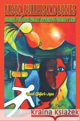 Blood, Bullets And Bodies: Sexual Politics Below Jamaica's Poverty Line Imani M Tafari-Ama 9781786451361 Beaten Track Publishing - książka