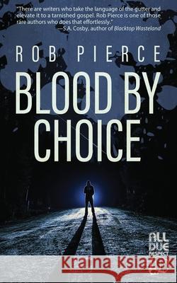 Blood by Choice Rob Pierce 9781643961163 All Due Respect - książka