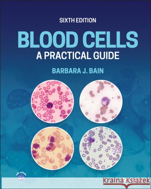 Blood Cells: A Practical Guide Barbara J. Bain 9781119820277 Wiley - książka