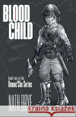 Blood Child: Book Two in the Democ'Chu Series Nath Brye 9781913973261 Dawn Publishing - książka