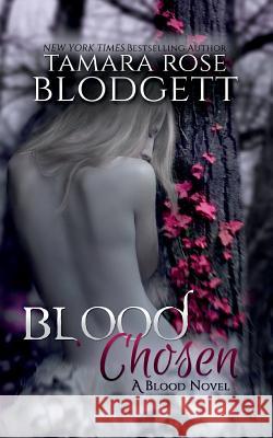 Blood Chosen Tamara Rose Blodgett 9781493580361 Createspace - książka