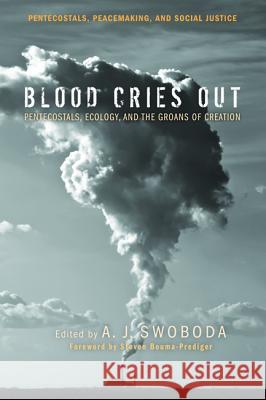 Blood Cries Out A. J. Swoboda Steven Bouma-Prediger 9781625644626 Pickwick Publications - książka