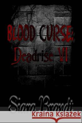 Blood Curse: Deadrise VI Siara Brandt 9781974527113 Createspace Independent Publishing Platform - książka