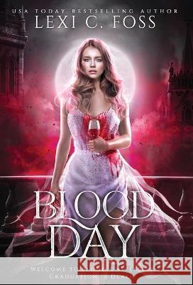 Blood Day: The Complete Duet Lexi C. Foss 9781685301729 Lexi C. Foss - książka