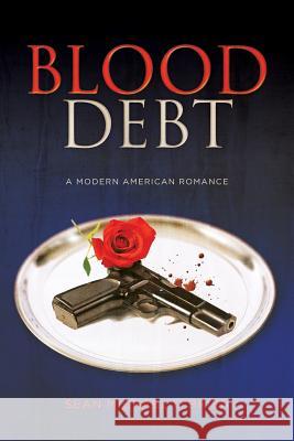 Blood Debt: A Modern American Romance Sean Michael O'Brien 9781539900023 Createspace Independent Publishing Platform - książka