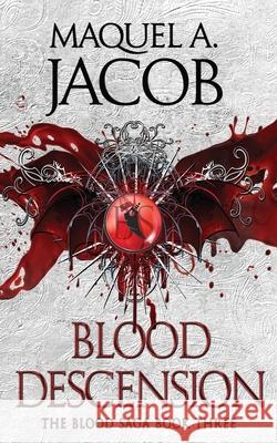 Blood Descension: The Blood Saga Maquel a Jacob, Dar Albert 9781950438211 Majart Works - książka