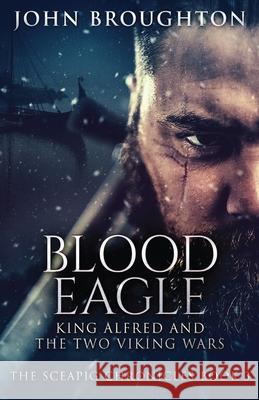 Blood Eagle: King Alfred and the Two Viking Wars John Broughton 9784824111258 Next Chapter - książka