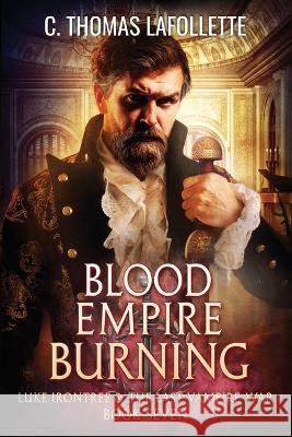 Blood Empire Burning C Thomas LaFollette   9781949410822 Broken World Publishing - książka