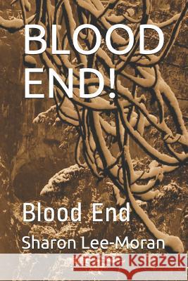 Blood End!: Blood End Sharon Lee-Moran 9781074411961 Independently Published - książka