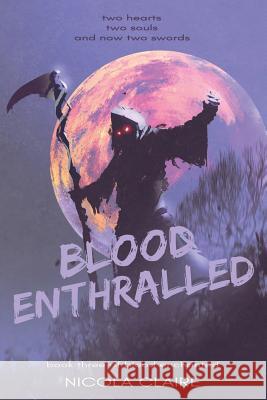 Blood Enthralled (Blood Enchanted, Book Three) Nicola Claire 9781099940910 Independently Published - książka