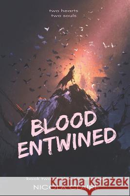 Blood Entwined (Blood Enchanted, Book 2) Nicola Claire 9781099939907 Independently Published - książka