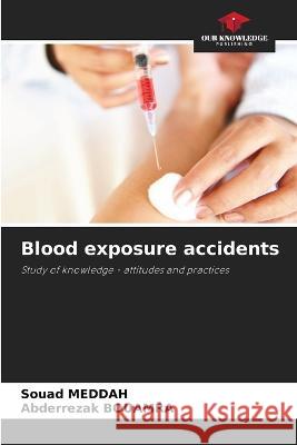 Blood exposure accidents Souad Meddah Abderrezak Bouamra 9786205675014 Our Knowledge Publishing - książka