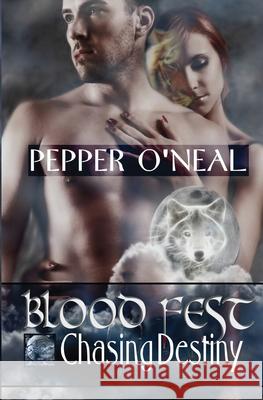 Blood Fest: Chasing Destiny Pepper O'Neal 9781952068058 Cibola Press - książka