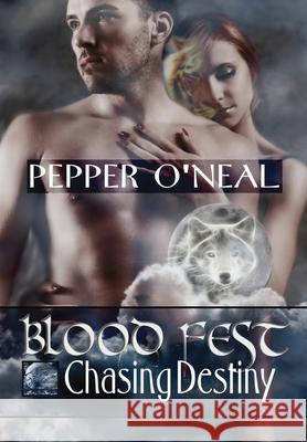 Blood Fest: Chasing Destiny Pepper O'Neal 9781952068072 Cibola Press - książka