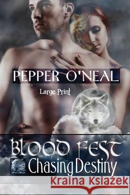 Blood Fest: Chasing Destiny Large Print Pepper O'Neal 9781952068065 Cibola Press - książka