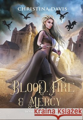 Blood, Fire & Mercy Christina Davis Ruxandra Tudorica Jenifer Tedmon 9781735996738 Christina Davis - książka
