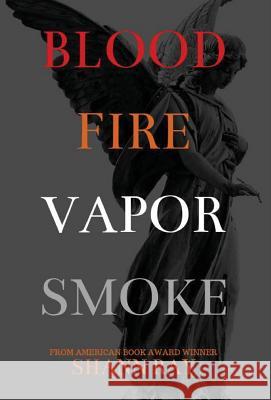 Blood Fire Vapor Smoke Shann Ray 9781947021945 Unsolicited Press - książka